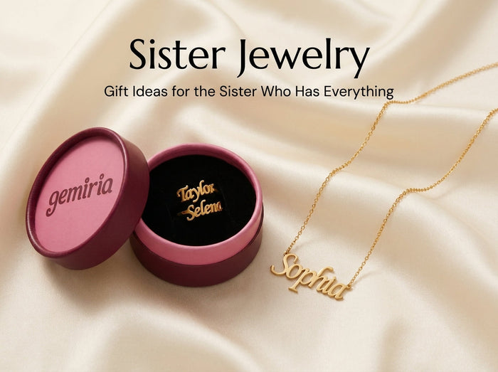 Sister Jewelry: Gift Ideas for the Sister Who Has Everything